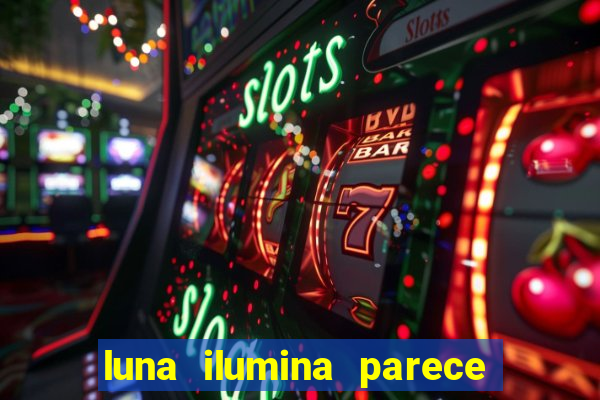 luna ilumina parece com qual perfume importado natura